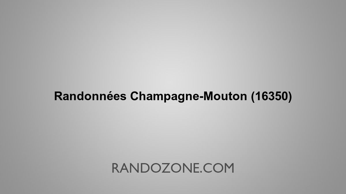 Randonnées ChampagneMouton 16350 Topos et tracés GPS les meilleurs